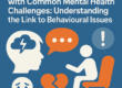 common mental health challenges in teens and links to behavioural issues